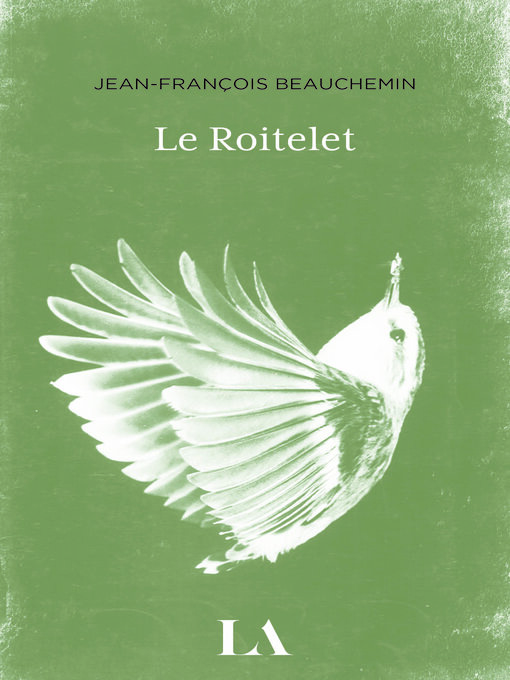 Title details for Le Roitelet by Jean-François Beauchemin - Available